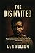 THE DISINVITED by Ken Fulton