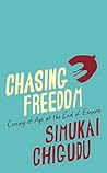 Chasing Freedom by Simukai Chigudu