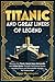Titanic and Great Liners of Legend by Tippy Bloomquist