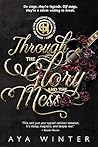 Through the Glory and the Mess: Music. Fame. Power. Trauma. And a love that refuses to die quietly. (The Hartgrave Tellers Legacy Series Book 1)