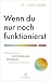 Wenn du nur noch funktionierst: Erkenne deine hochfunktionale Depression und überwinde sie - Mit einem Vorwort von Mel Robbins (German Edition)