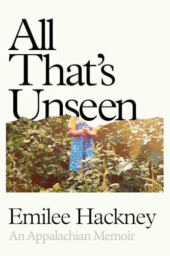 All That's Unseen: An Appalachian Memoir (Hardcover)