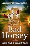 Bad Horsey: Hate,...