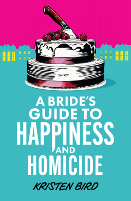 A Bride’s Guide to Happiness and Homicide (A Dakota Green Mystery #3)