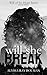 Will She Break ("Will of th...