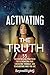 Activating the Truth: 55 Sa...