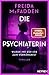 Die Psychiaterin – Wurde ihr der Job zum Verhängnis?