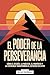 El Poder De La Perseverancia by Metax Editorial