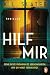 Hilf mir: Deine beste Freundin ist verschwunden. Und du wirst verdächtigt. Thriller - Der neue Pageturner der millionenfach verkauften Bestsellerautorin (German Edition)