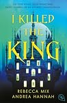 I Killed the King