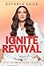 Ignite Revival: Be Set on F...