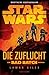 Star Wars™ - Die Zuflucht: Ein Bad-Batch-Roman (German Edition)