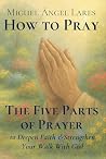 How to Pray: The ...