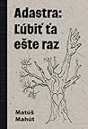 Adastra: Ľúbiť ťa...