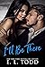 I'll Be There by E.L. Todd