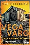Vega Varg – Das Schweigen der Insel: Kriminalroman - »Die Vega-Varg-Reihe gehört zum Besten, was die skandinavische Spannung zu bieten hat.« Johanna Mo (Ein Fall für Vega Varg 1) (German Edition)