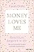 Money Loves Me – Reichtum beginnt in dir by Farah Orths