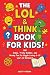 The LOL & Think Book for Ki...