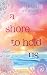 A Shore to Hold Us: Roman - Kann die Liebe Gezeiten überwinden? Der more mature New-Adult-Roman vor der Kulisse der deutschen Ostsee! (German Edition)