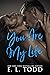 You Are My Life by E.L. Todd