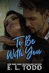 To Be With You