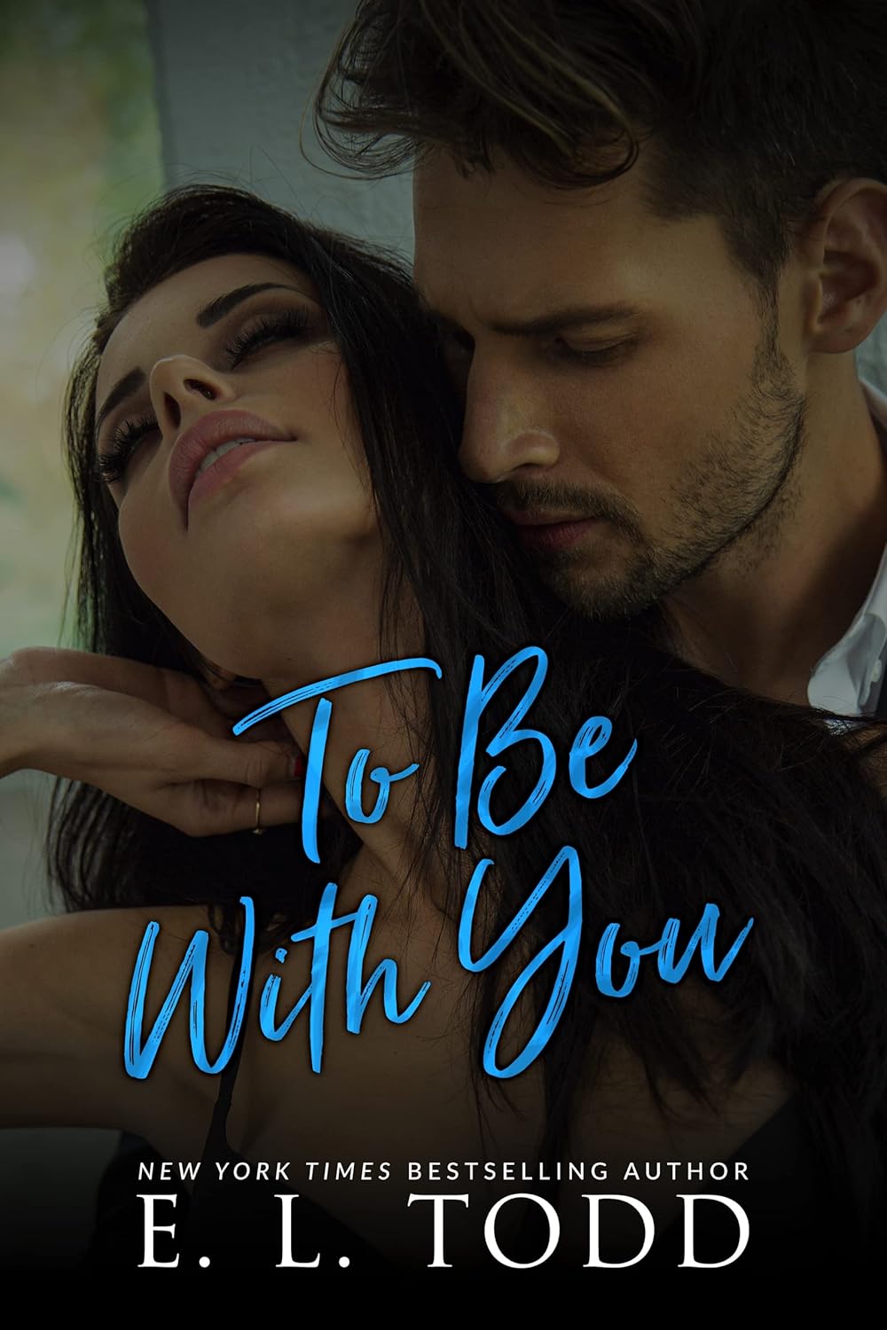 To Be With You (Forever and Ever #28)