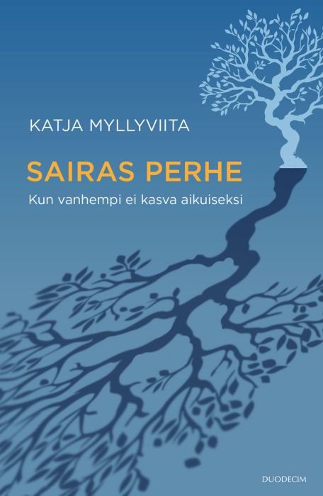 Sairas perhe - Kun vanhempi ei kasva aikuiseksi (Paperback)