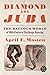 Diamond and Juba: The Raucous World of 19th-Century Challenge Dancing