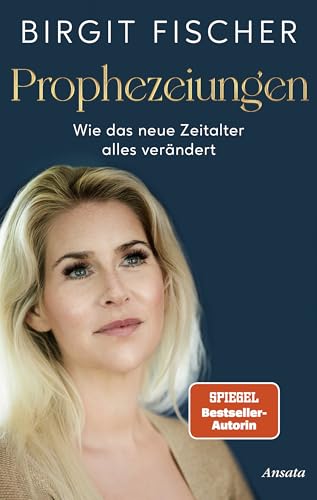 Prophezeiungen: Wie das Neue Zeitalter alles verändert - Von der Autorin der SPIEGEL-Bestseller-Reihe Starseeds (German Edition)