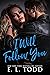I Will Follow You by E.L. Todd