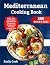 Mediterranean Cooking Book:...