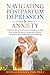 Navigating Postpartum Depression & Anxiety by Michelle Kolinsky