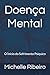 Doença Mental by Michelle Ribeiro