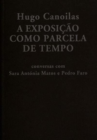 Hugo Canoilas: A Exposição como Parcela de Tempo (Paperback)