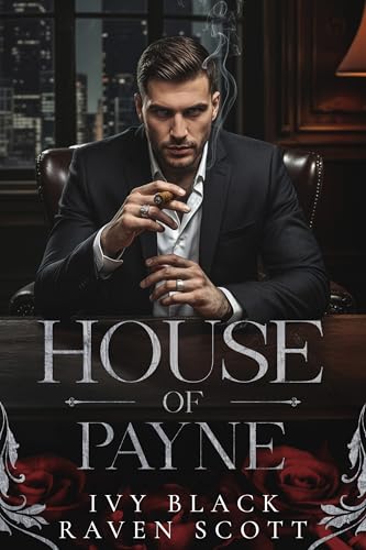 House of Payne: A Dark Mafia Romance (House of Payne Series Book 1)