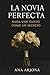La novia perfecta: Nada une tanto como un secreto (Spanish Edition)