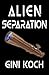 Alien Separation (The Alien/Katherine "Kitty" Katt Series Book 11)