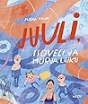 Juuli, isoveli ja hurja liuku (Juuli, #1)