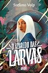 O Segredo das Larvas