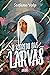 O Segredo das Larvas
