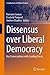 Dissensus over Liberal Democracy: Key Conversations with Leading Voices (Contributions to Political Science)