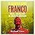 El Generalísimo: Franco: Power, Violence and the Quest for Greatness
