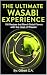 THE ULTIMATE WASABI EXPERIE...