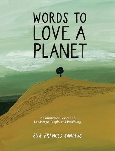 Words to Love a Planet: An Illustrated Lexicon of Landscape, People, and Possibility (Kindle Edition)