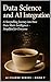 Data Science and AI Integration: AI Course Series • Book 7 A Storytelling Journey into How Data Meets Intelligence — Simplified for Everyone (Artificial ... Expert Guide on AI, Machine Learning, Pyth)