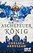 Der Aschefeuerkönig: The Sa...