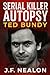 Serial Killer Autopsy: Ted ...