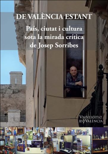 De València estant: País, ciutat i cultura sota la mirada crítica de Josep Sorribes (Paperback)