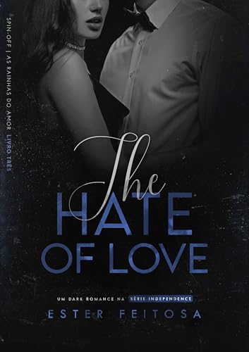 THE HATE OF LOVE (SPIN-OFF | As rainhas do amor Livro 3) (Portuguese Edition)