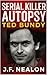 Serial Killer Autopsy: Ted ...